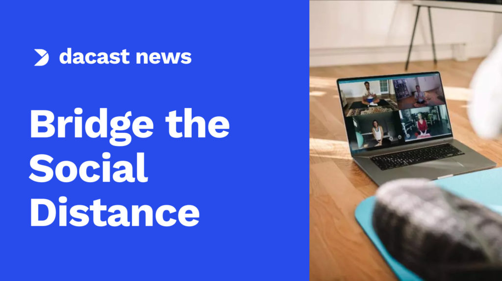 3 Ways to Bridge the Social Distance With Live Streaming and Video on Demand Image