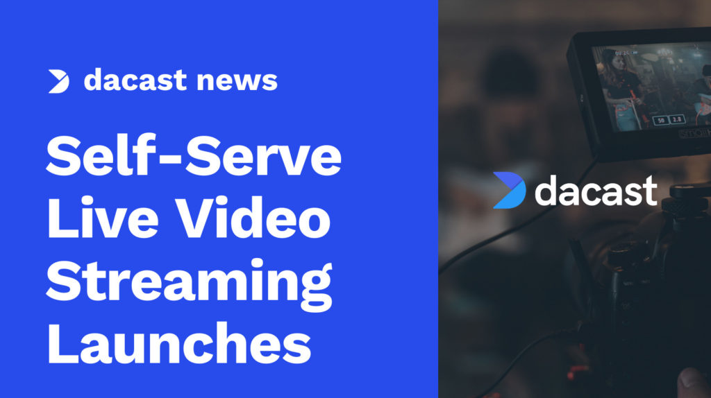 Dacast Launches Self-Serve Live Video Streaming Image