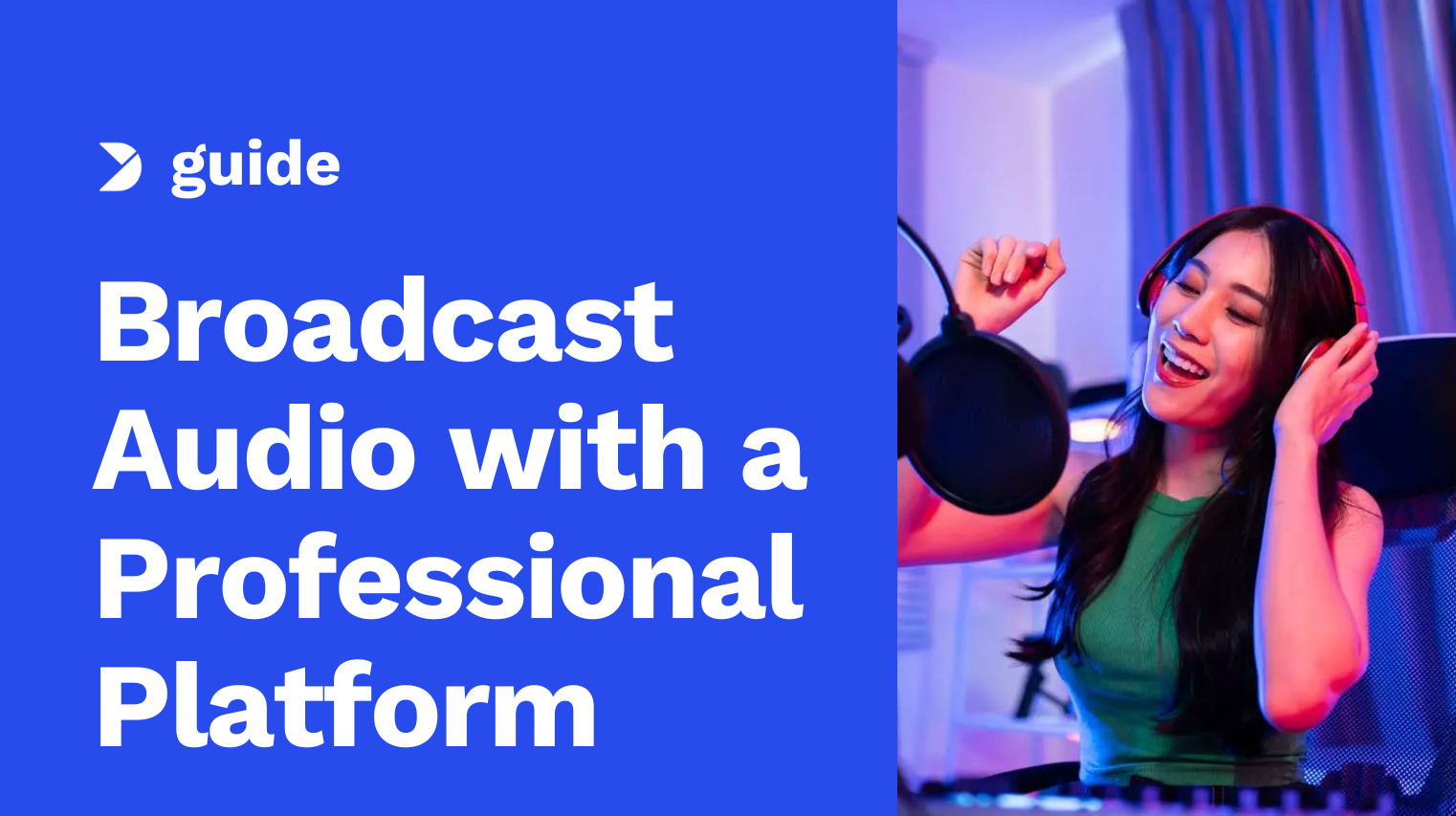 Live Audio Streaming: How to Broadcast Audio with a Professional Platform [2024 Update]