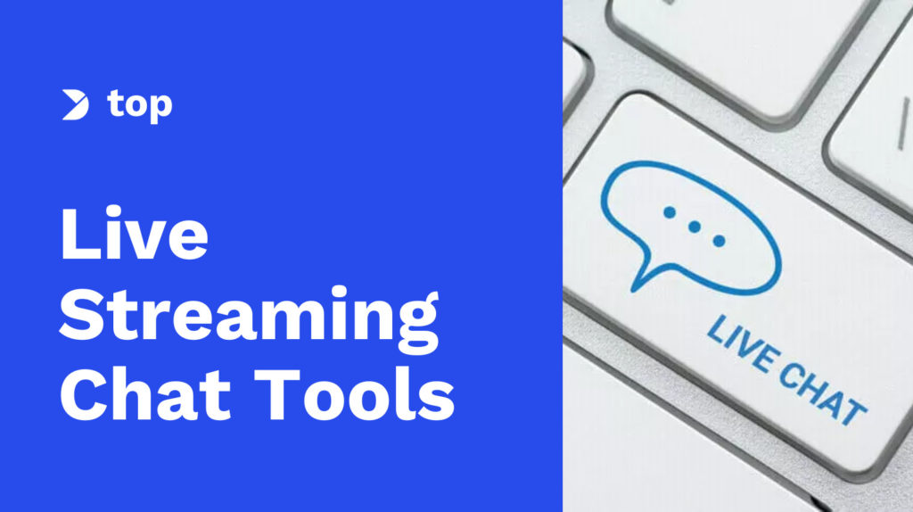 The Top 6 Live Streaming Chat Tools for Broadcasting Image