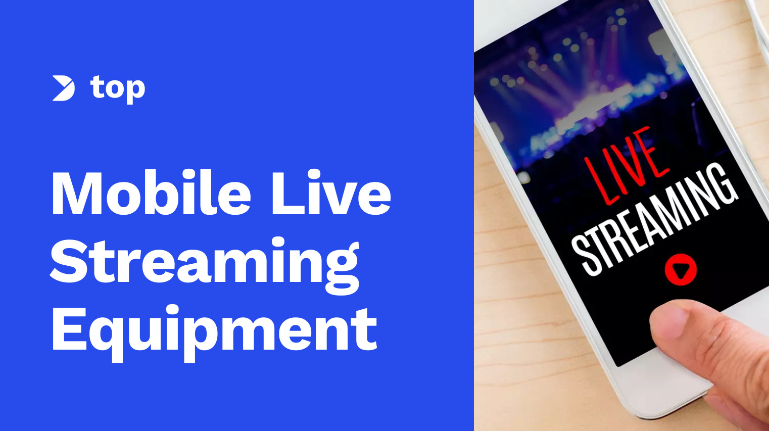 The Top Mobile Live Streaming Equipment for Every Budget in 2024