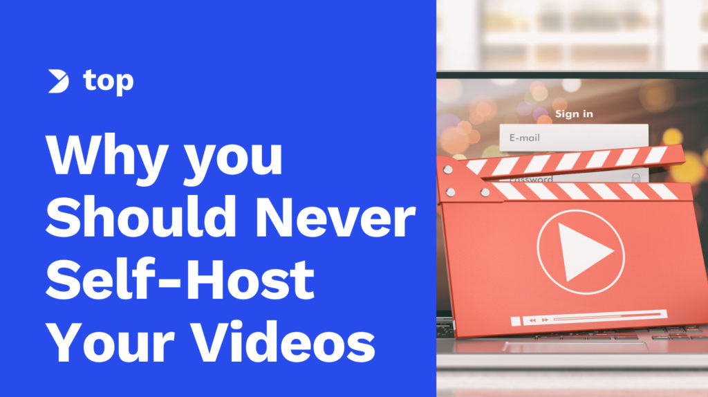 Top 15 Reasons Why You Should Never Self-Host Your Videos Image