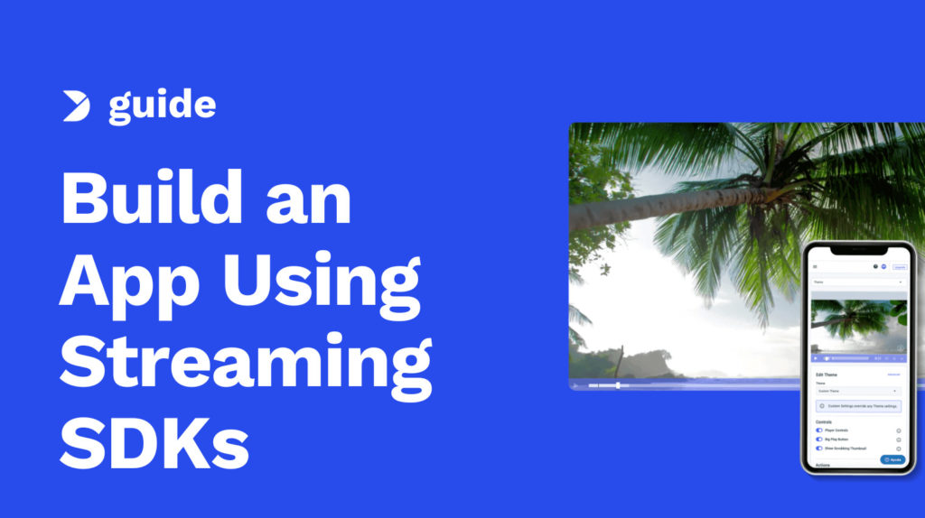 Video Hosting For Mobile Apps_ How to Build an App Using Streaming SDKs Image