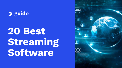 Best 20 Live Streaming Software: Comparison Guide for 2024